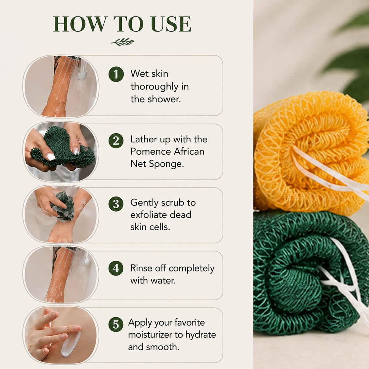 Pomence™ African Exfoliating Net Sponge. How to use: wet skin, lather up, scrub gently, rinse, moisturize