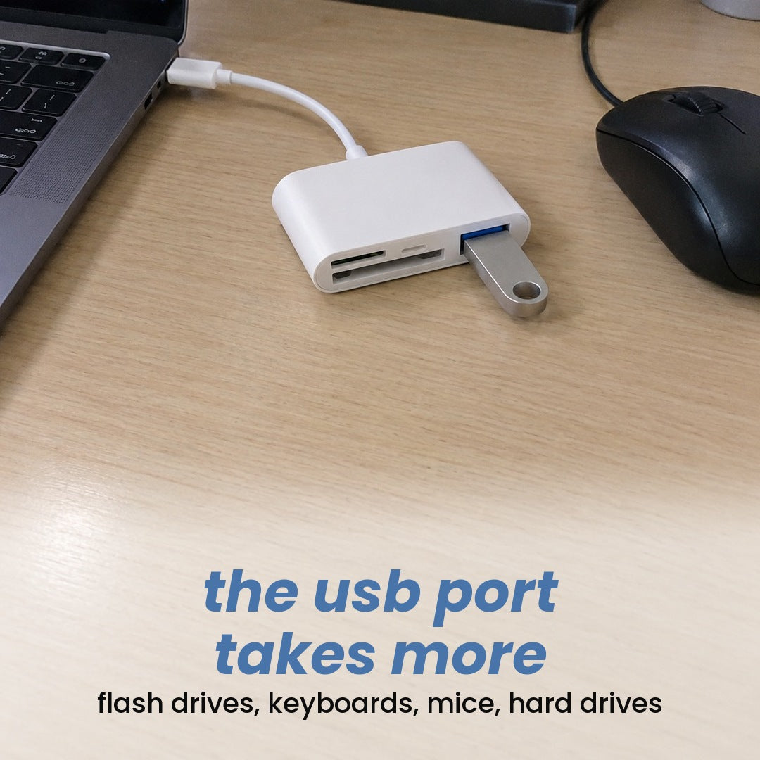the usb port takes more: flash drives, keyboards, mice, hard drives
